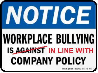 workplace bullying is in line with company policy