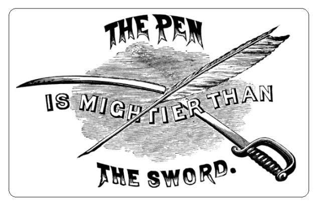 the pen is mightier than the sword